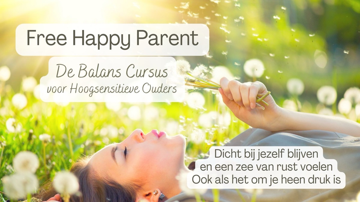 Free Happy Parent, De Balans cursus voor hoogsensitieve ouders: vrouw ligt ontspannen tussen de paardenbloemen