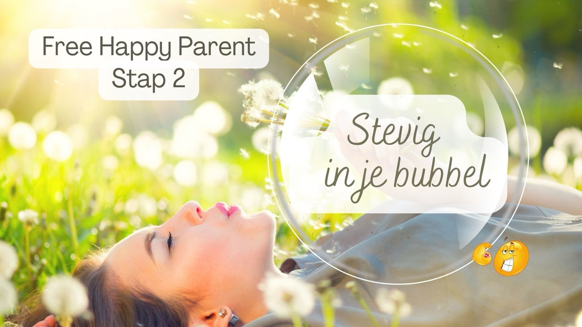 Free Happy Parent stap 2: Stevig in je bubbel, vrouw ligt ontspannen tussen paardenbloemen