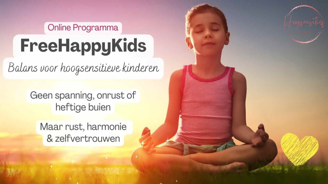 Het FreeHappyKids Programma: balans, rust en zelfvertrouwen voor hoogsensitieve kinderen