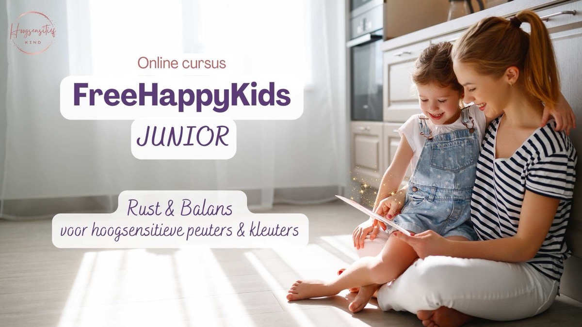 Online cursus FreeHappyKids JUNIOR: rust en balans voor hoogsensitieve peuters en kleuters