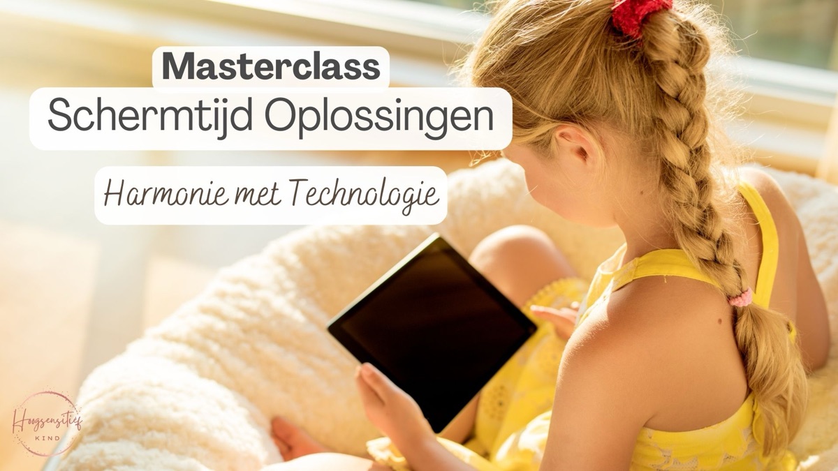 Masterclass Schermtijd Oplossingen: harmonie met technologie in huis
