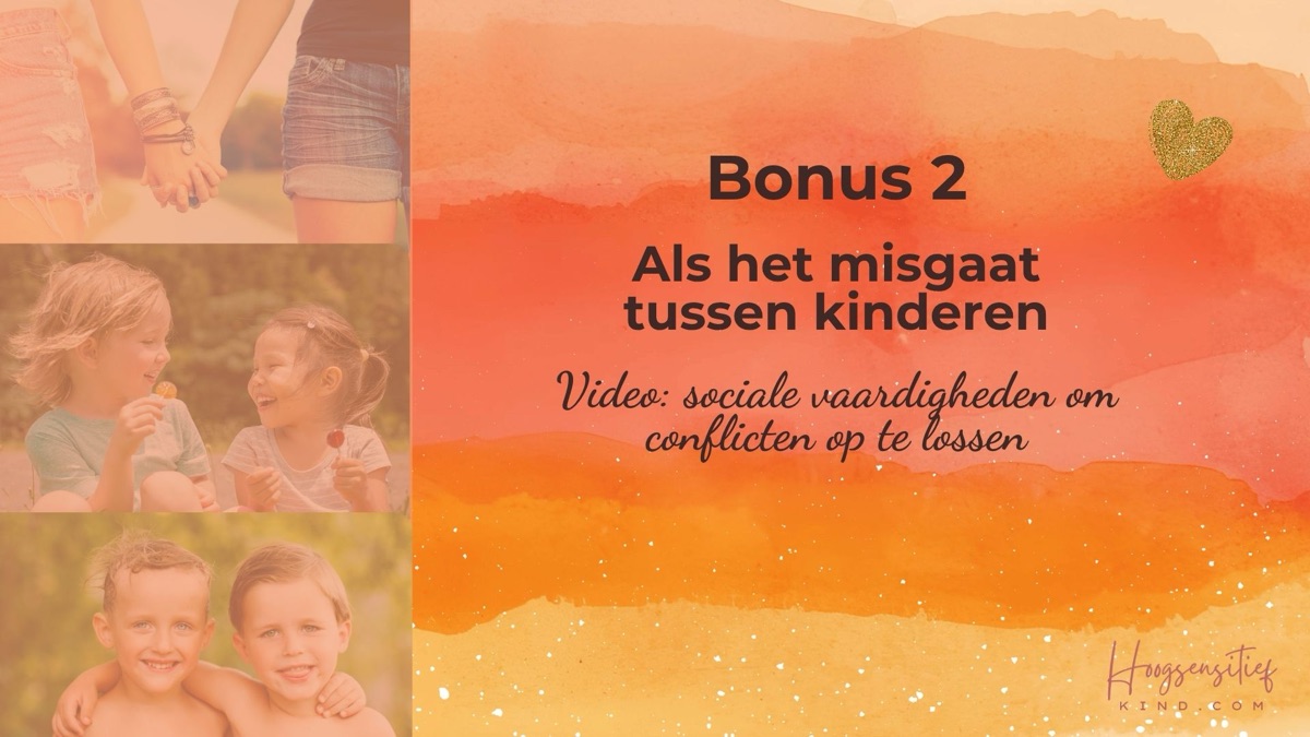 Bonus 1: Als het misgaat tussen kinderen, sociale vaardigheden om conflicten op te lossen