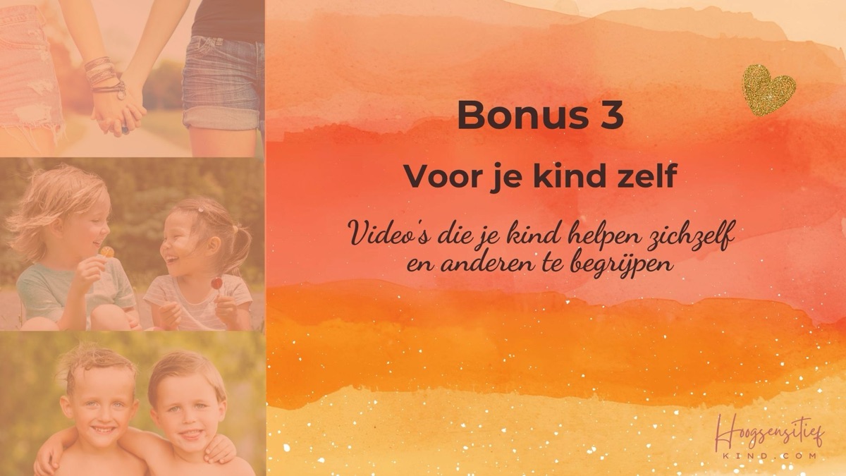 Bonus 2: Video's voor je kind, om zichzelf en anderen beter te begrijpen