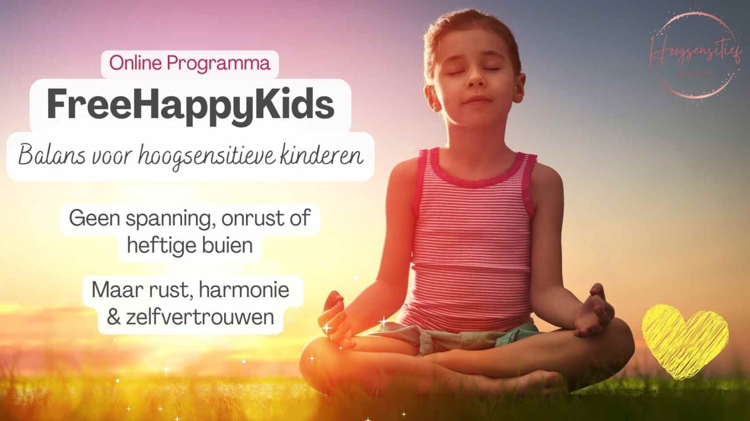 Cursus FreeHappyKids - Rust, Balans & Zelfvertrouwen B - Hoogsensitief Kind